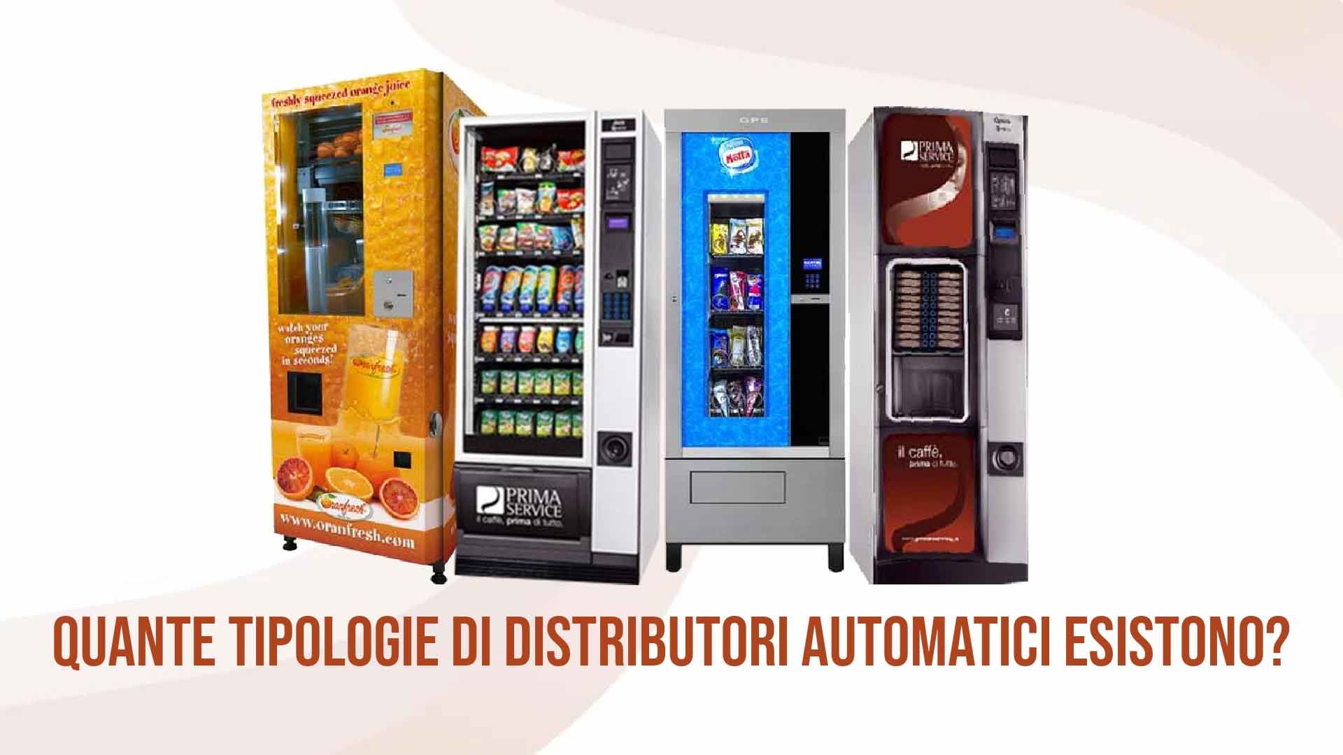 scopri quante tipologie di distributori automatici esistono